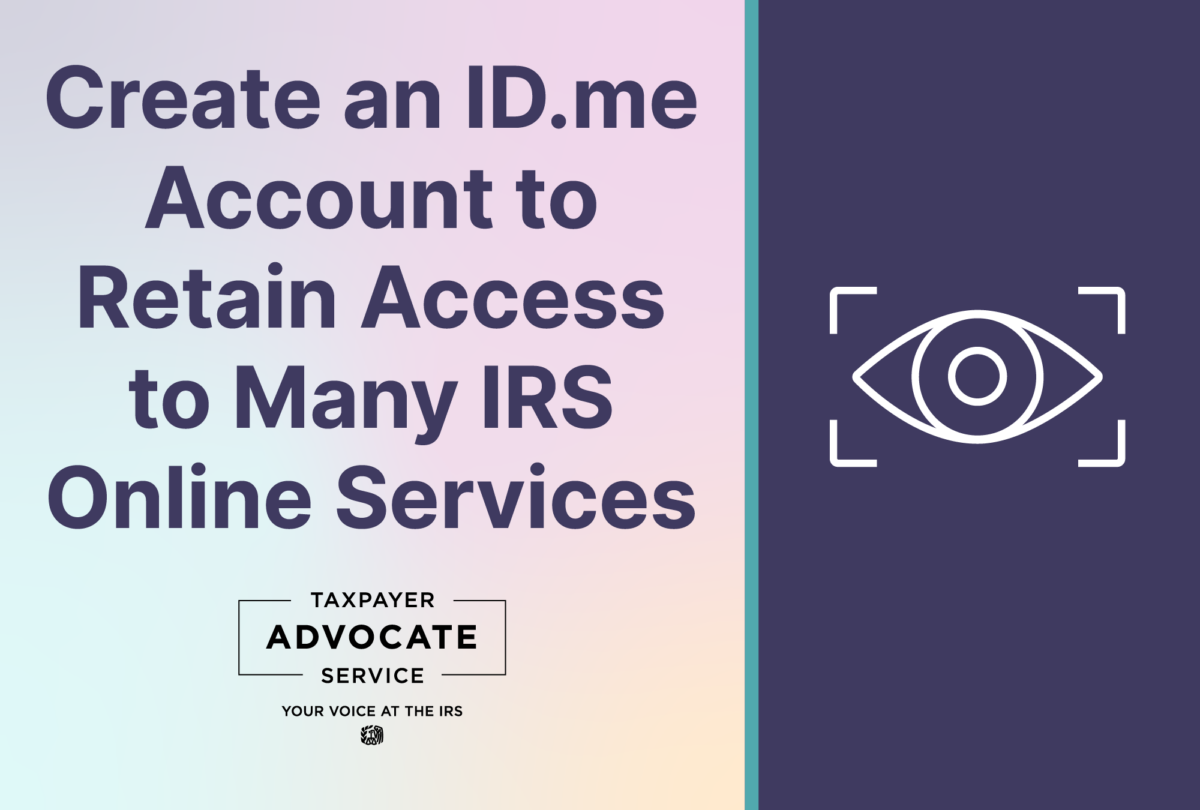 Secure Access to Your IRS Account Is Now Available Using ID.me - Taxpayer  Advocate Service